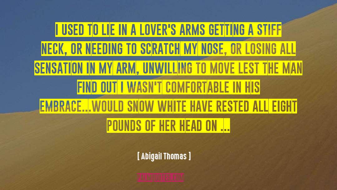 Abigail Thomas Quotes: I used to lie in