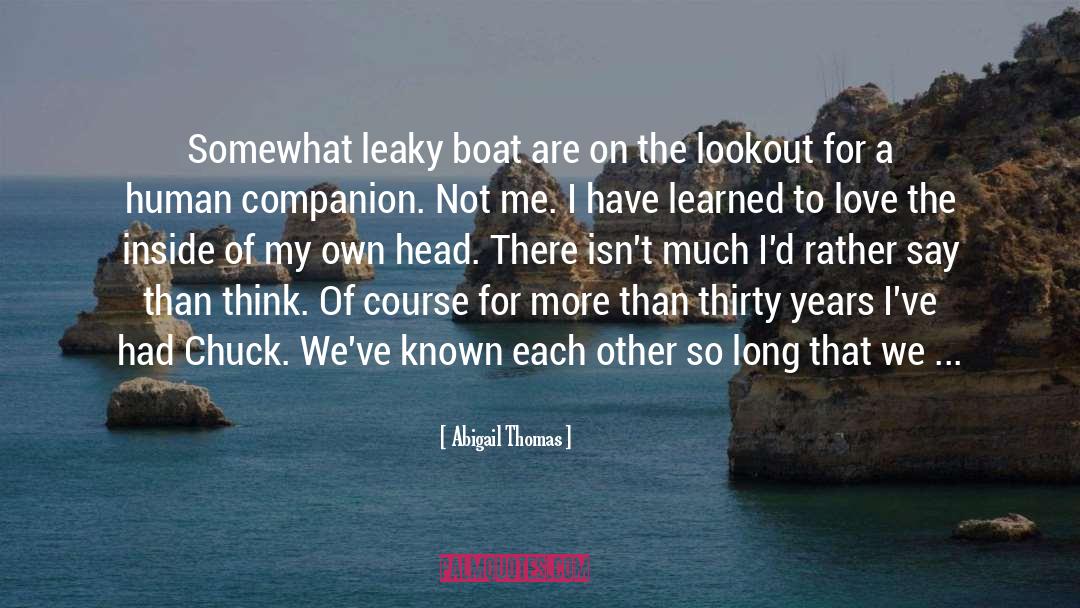 Abigail Thomas Quotes: Somewhat leaky boat are on