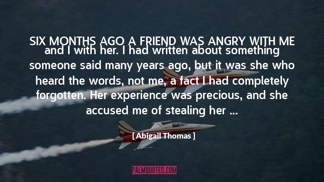Abigail Thomas Quotes: SIX MONTHS AGO A FRIEND