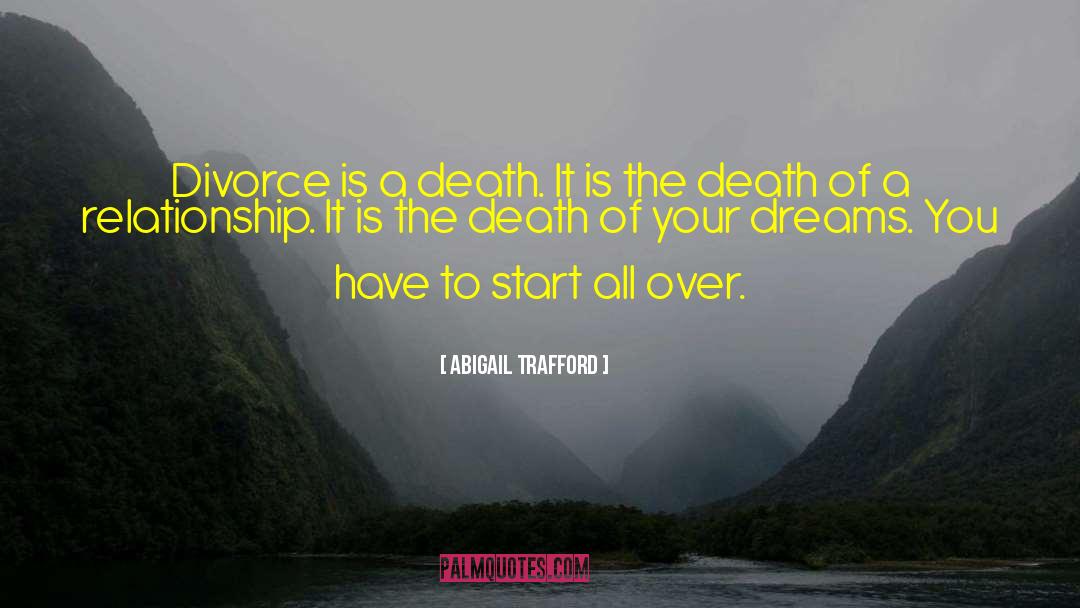 Abigail Trafford Quotes: Divorce is a death. It