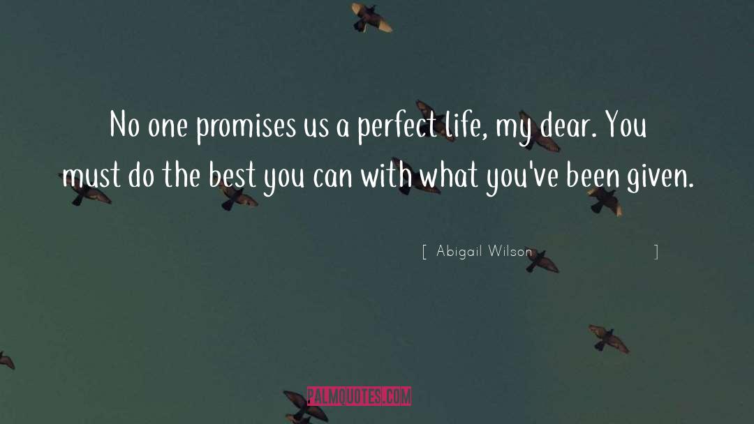 Abigail Wilson Quotes: No one promises us a