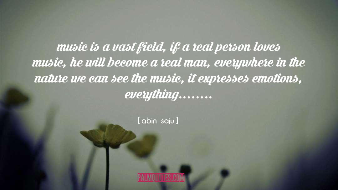 Abin  Saju Quotes: music is a vast field,
