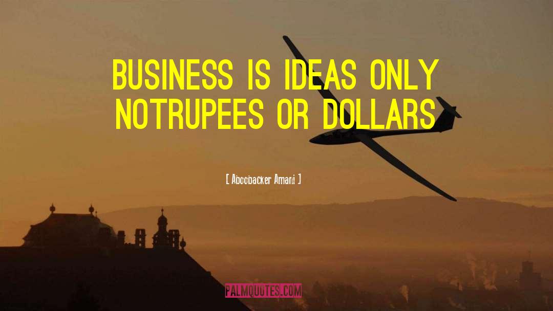 Aboobacker Amani Quotes: Business is Ideas only not<br