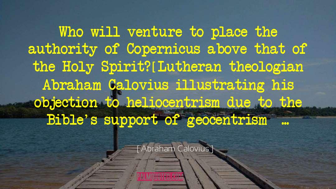 Abraham Calovius Quotes: Who will venture to place