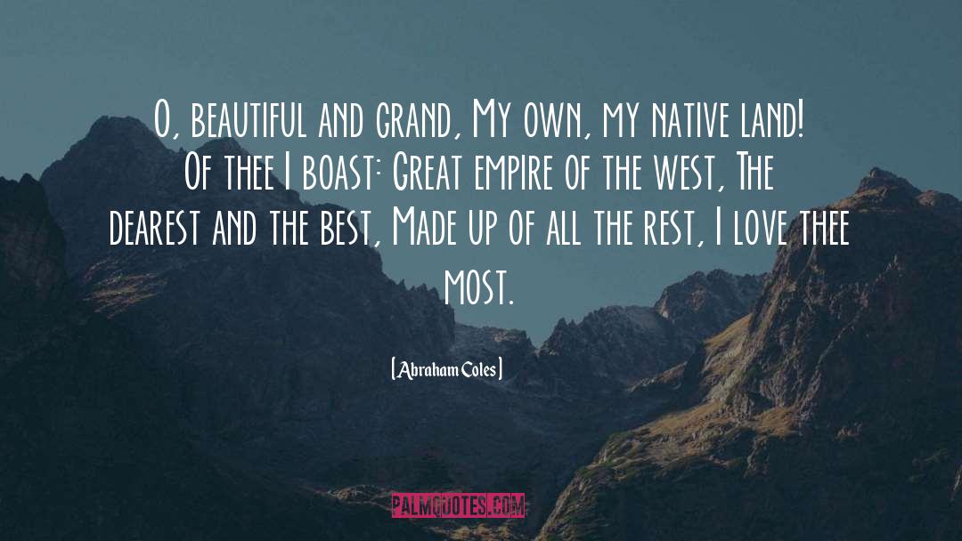 Abraham Coles Quotes: O, beautiful and grand, My