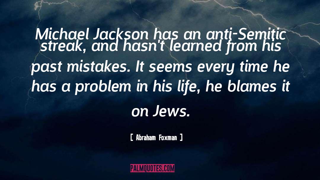 Abraham Foxman Quotes: Michael Jackson has an anti-Semitic