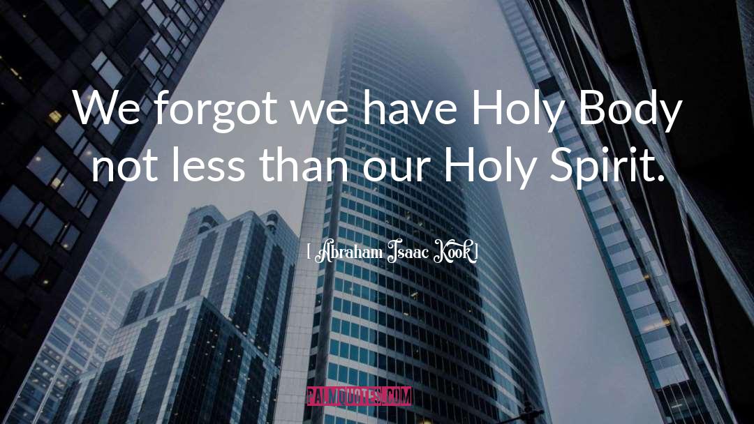 Abraham Isaac Kook Quotes: We forgot we have Holy