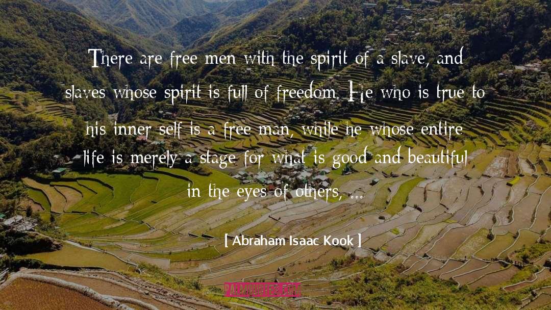 Abraham Isaac Kook Quotes: There are free men with