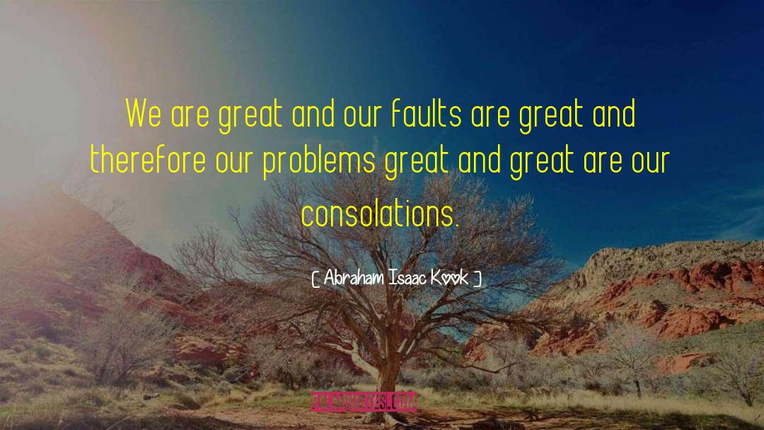 Abraham Isaac Kook Quotes: We are great and our