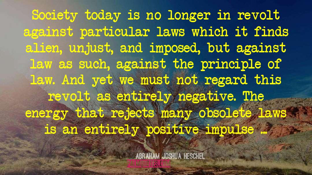 Abraham Joshua Heschel Quotes: Society today is no longer