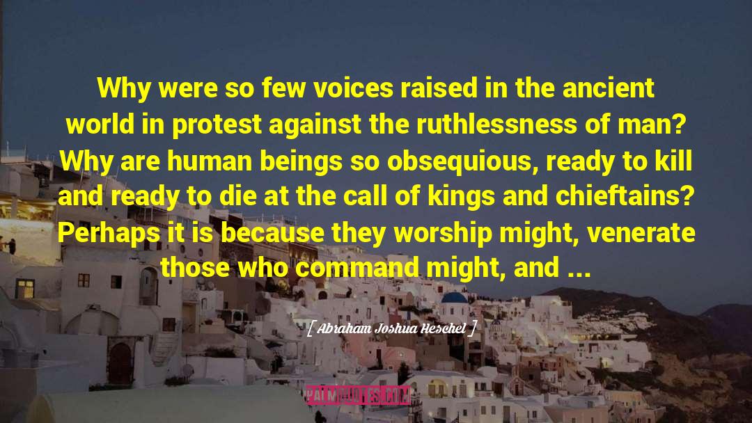 Abraham Joshua Heschel Quotes: Why were so few voices