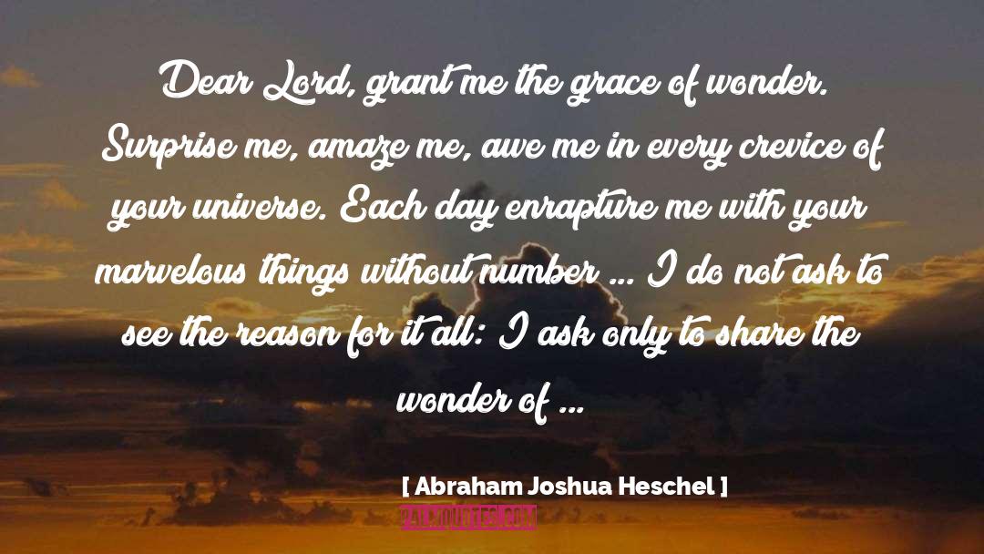 Abraham Joshua Heschel Quotes: Dear Lord, grant me the