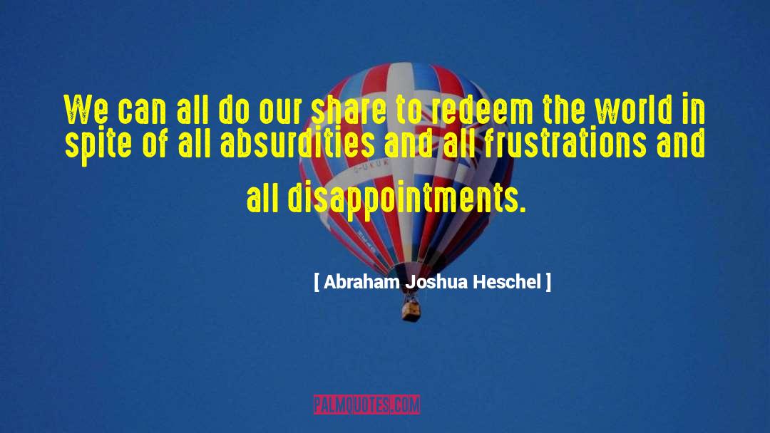 Abraham Joshua Heschel Quotes: We can all do our