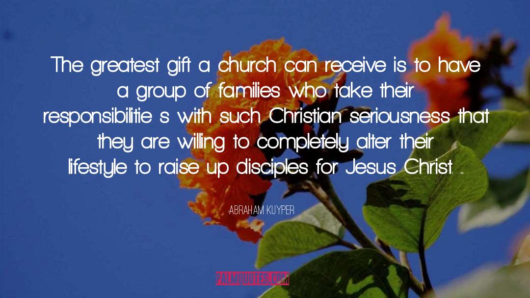 Abraham Kuyper Quotes: The greatest gift a church