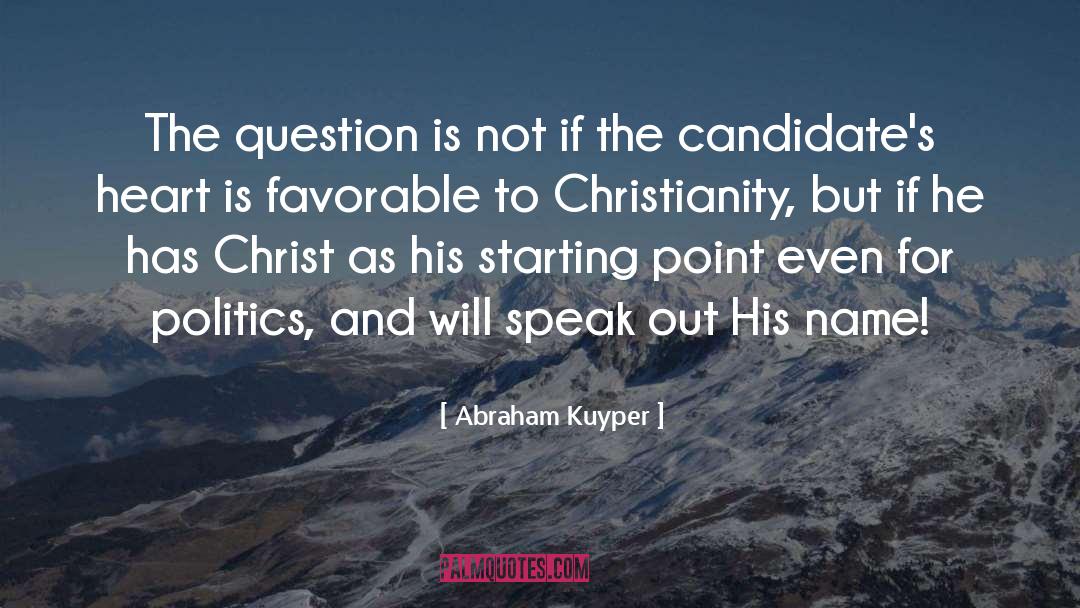 Abraham Kuyper Quotes: The question is not if