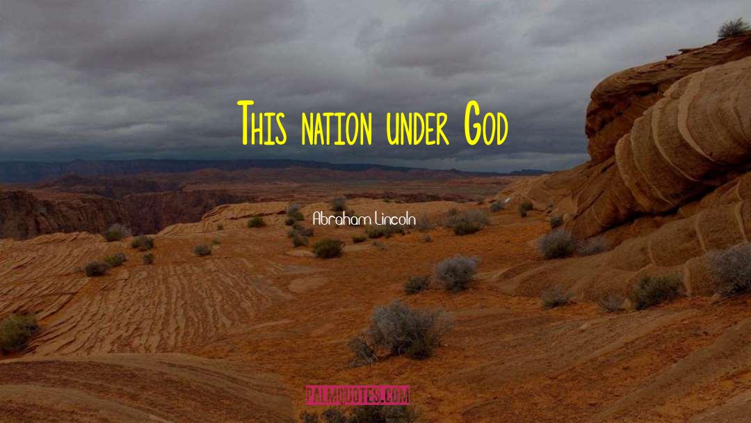 Abraham Lincoln Quotes: This nation under God