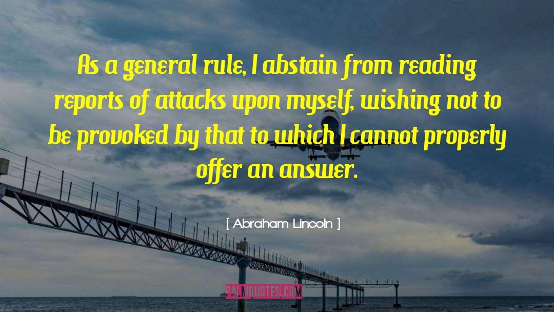 Abraham Lincoln Quotes: As a general rule, I