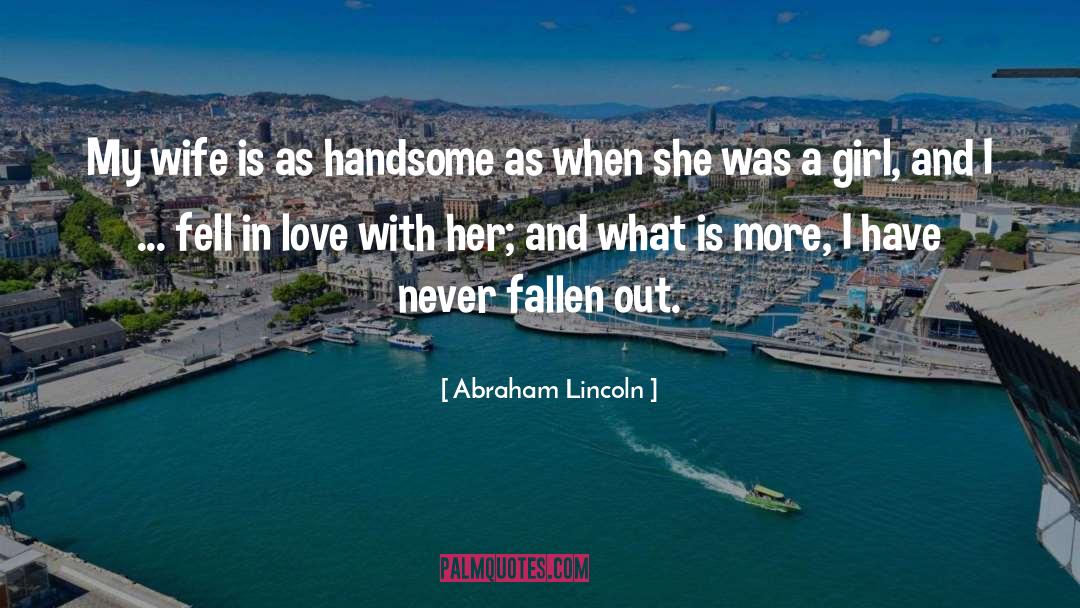 Abraham Lincoln Quotes: My wife is as handsome