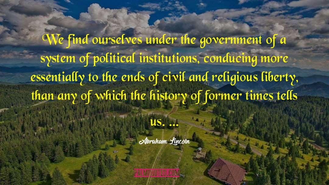 Abraham Lincoln Quotes: We find ourselves under the