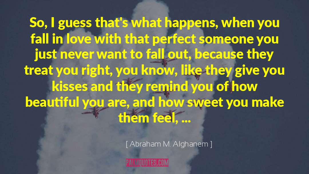 Abraham M. Alghanem Quotes: So, I guess that's what