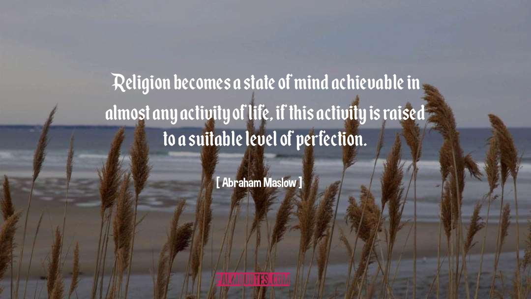 Abraham Maslow Quotes: Religion becomes a state of