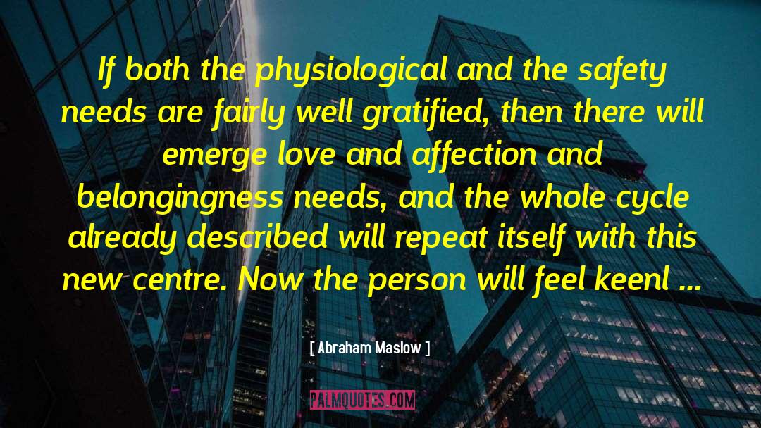 Abraham Maslow Quotes: If both the physiological and