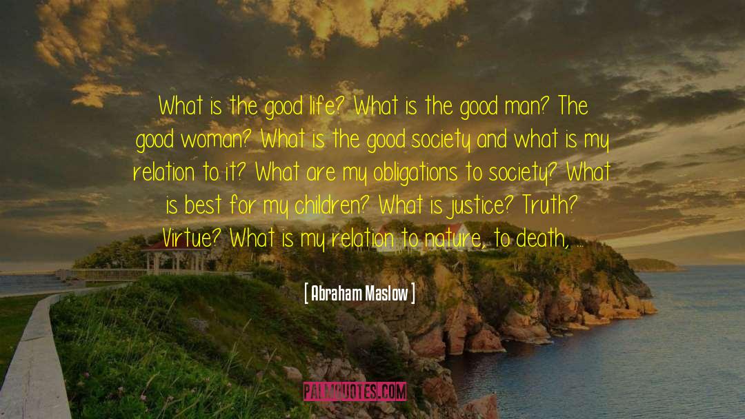 Abraham Maslow Quotes: What is the good life?