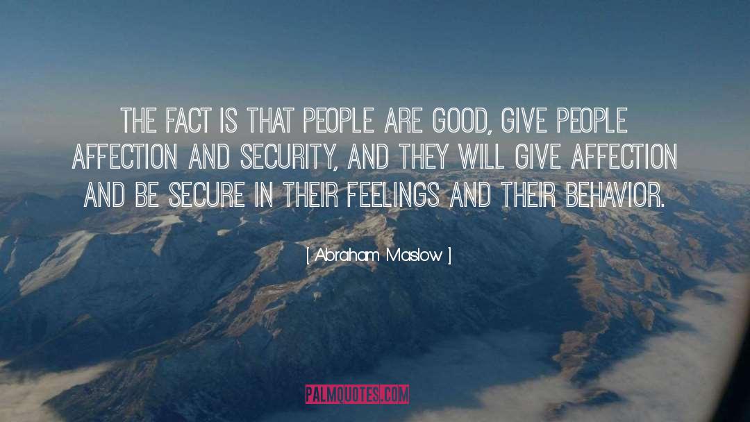 Abraham Maslow Quotes: The fact is that people