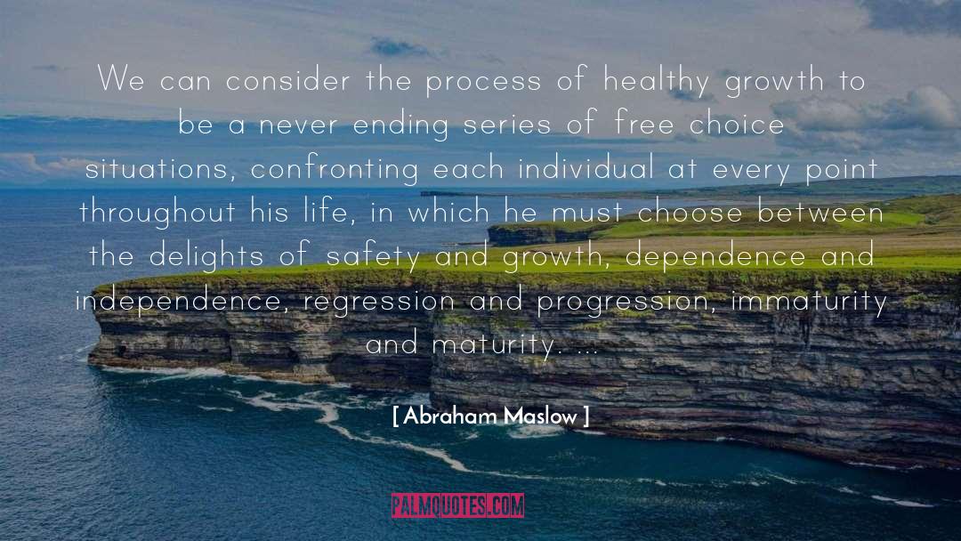 Abraham Maslow Quotes: We can consider the process