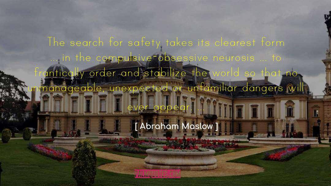 Abraham Maslow Quotes: The search for safety takes