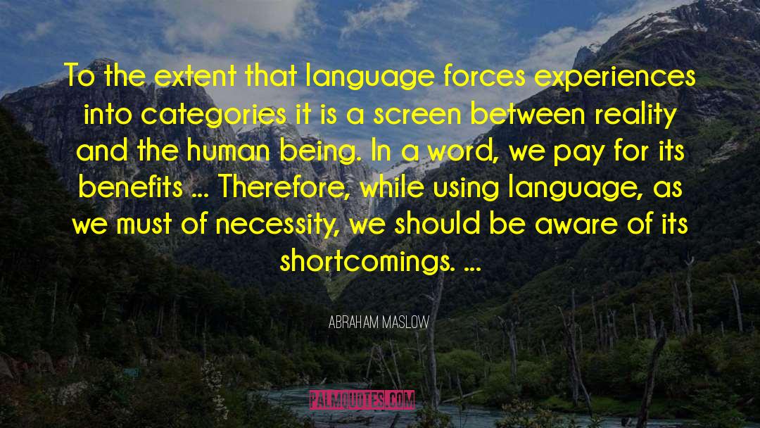 Abraham Maslow Quotes: To the extent that language