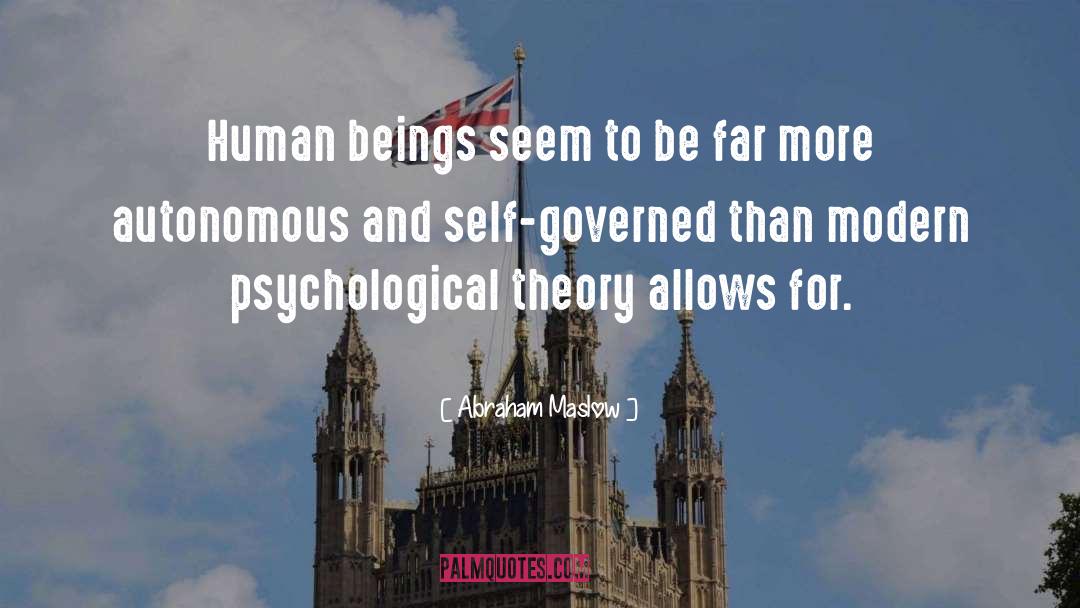 Abraham Maslow Quotes: Human beings seem to be