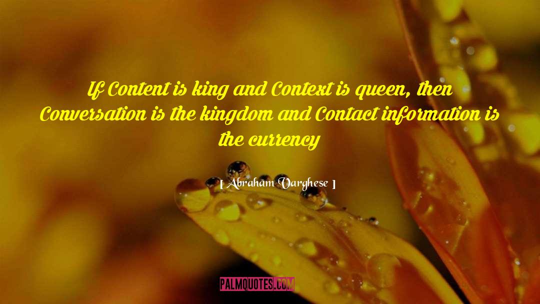 Abraham Varghese Quotes: If Content is king and