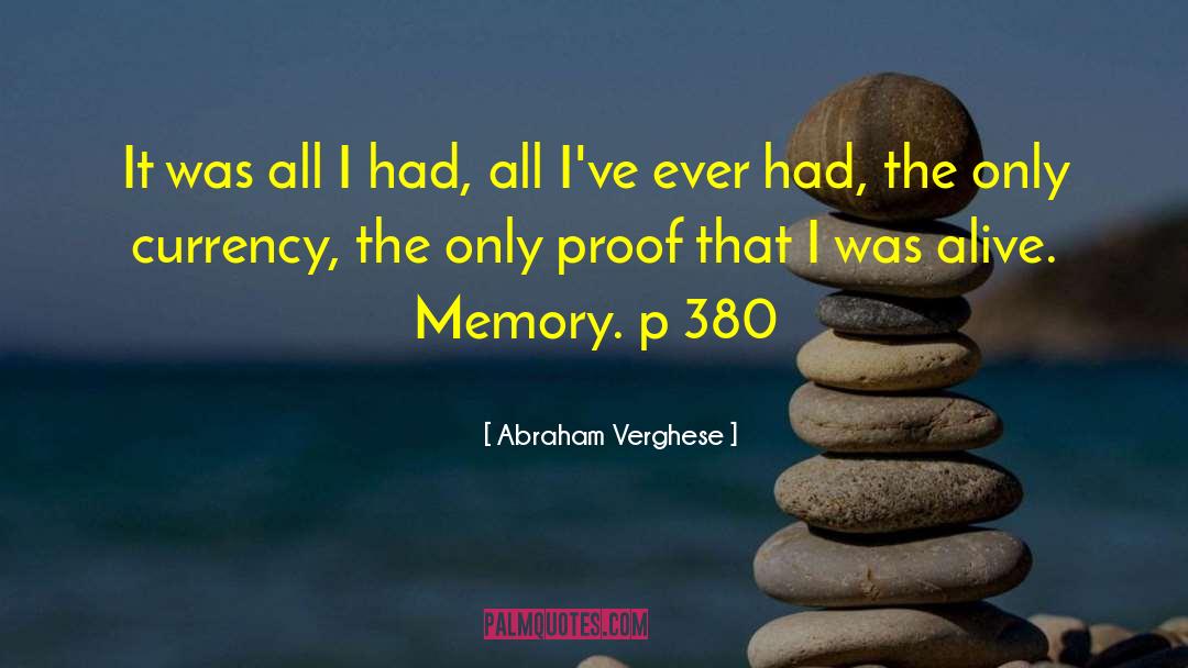 Abraham Verghese Quotes: It was all I had,