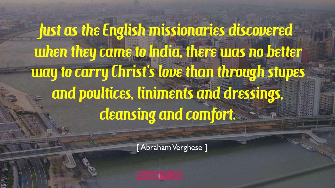 Abraham Verghese Quotes: Just as the English missionaries