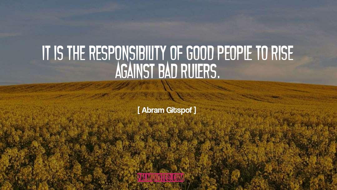 Abram Gitspof Quotes: It is the responsibility of
