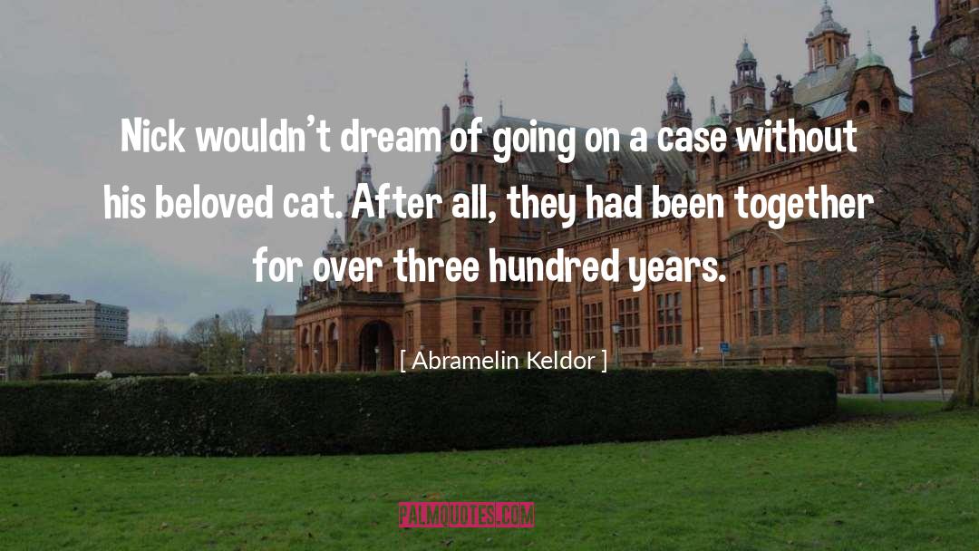 Abramelin Keldor Quotes: Nick wouldn't dream of going