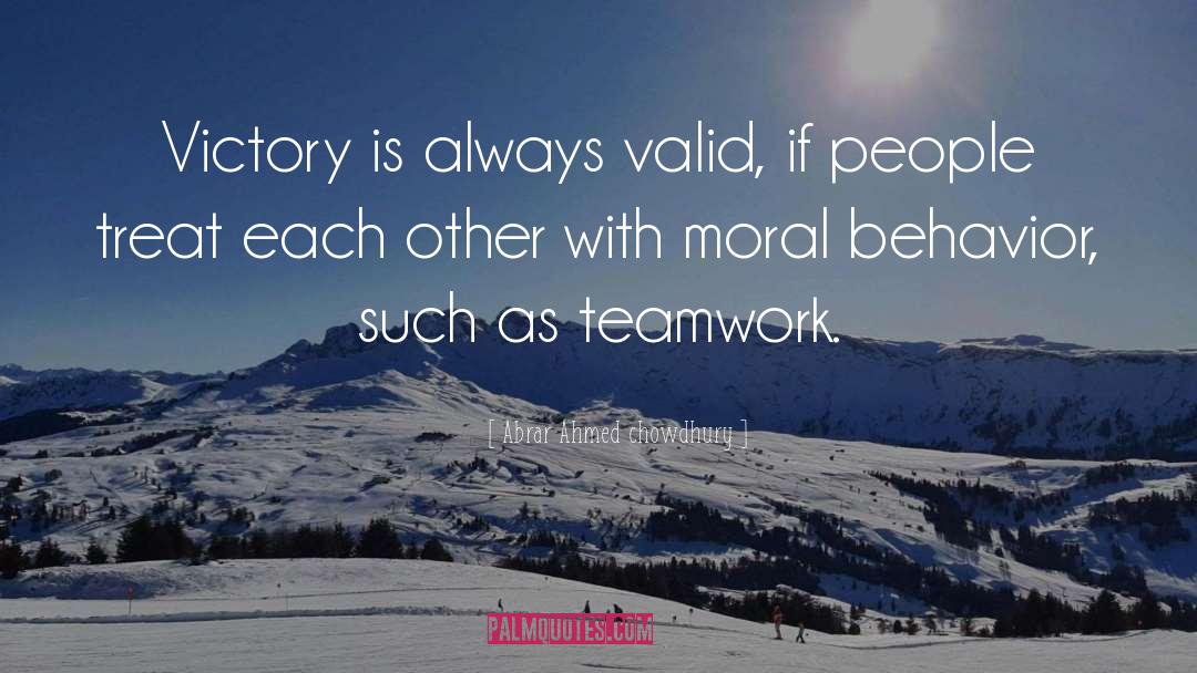 Abrar Ahmed Chowdhury Quotes: Victory is always valid, if