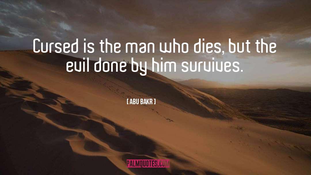 Abu Bakr Quotes: Cursed is the man who