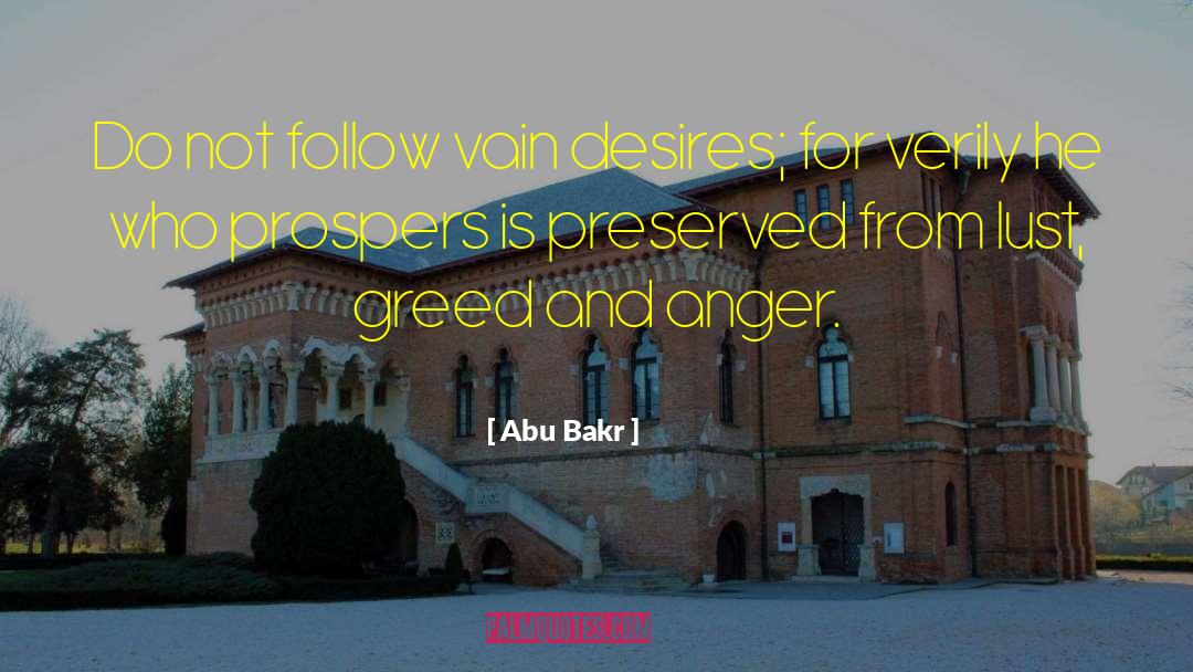 Abu Bakr Quotes: Do not follow vain desires;