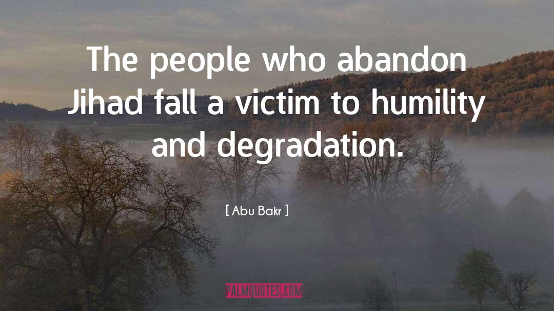 Abu Bakr Quotes: The people who abandon Jihad