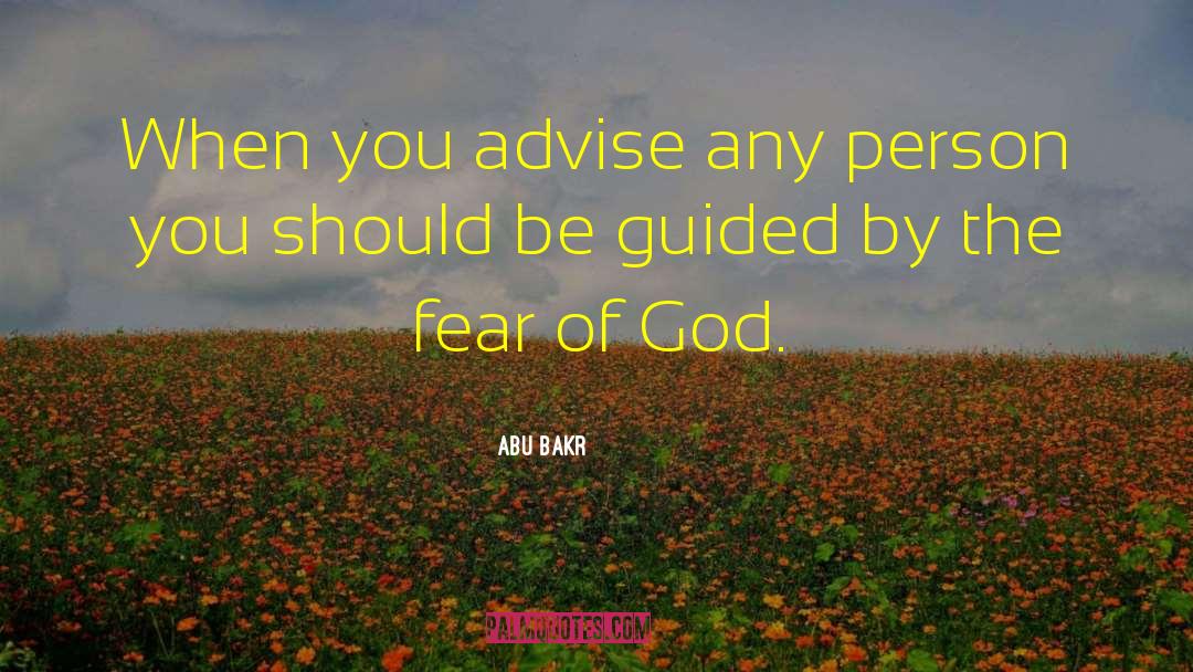 Abu Bakr Quotes: When you advise any person