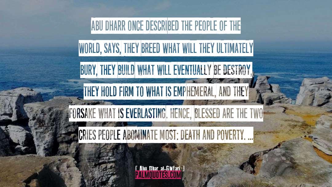 Abu Dhar Al-Ghifari Quotes: Abu Dharr once described the