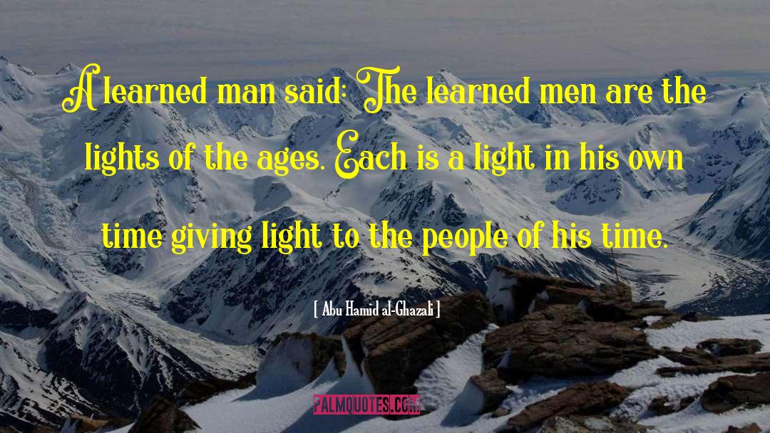 Abu Hamid Al-Ghazali Quotes: A learned man said: The