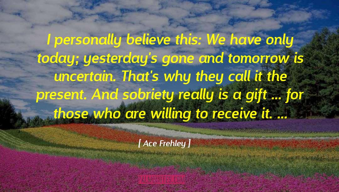 Ace Frehley Quotes: I personally believe this: We