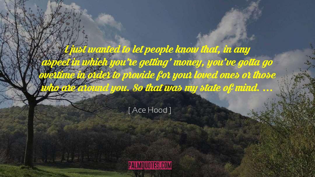 Ace Hood Quotes: I just wanted to let