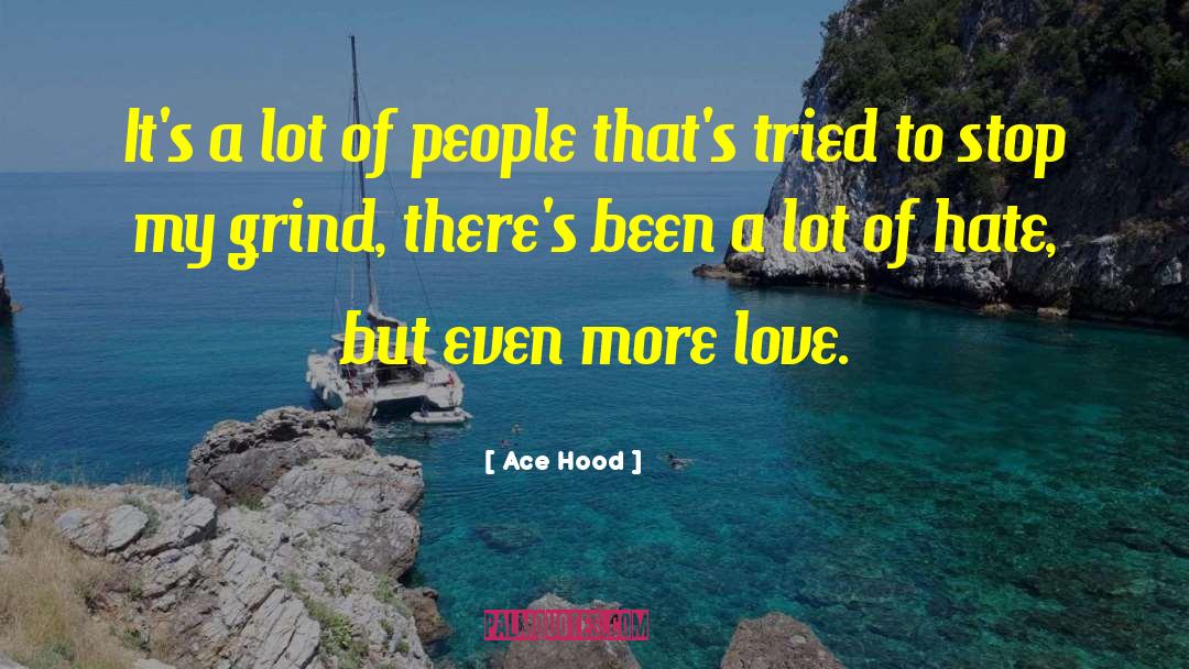 Ace Hood Quotes: It's a lot of people