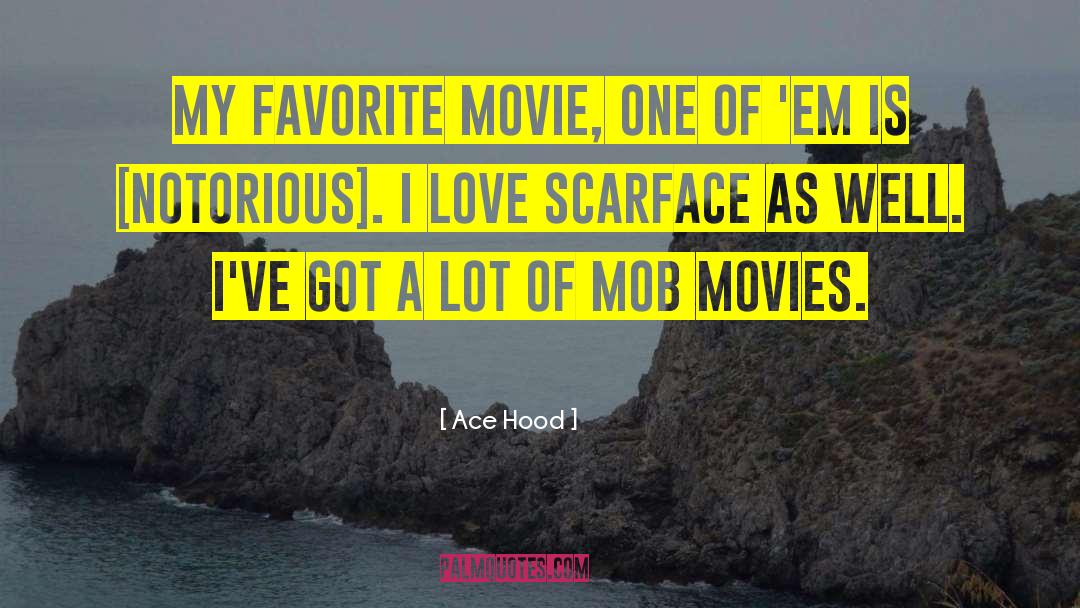 Ace Hood Quotes: My favorite movie, one of
