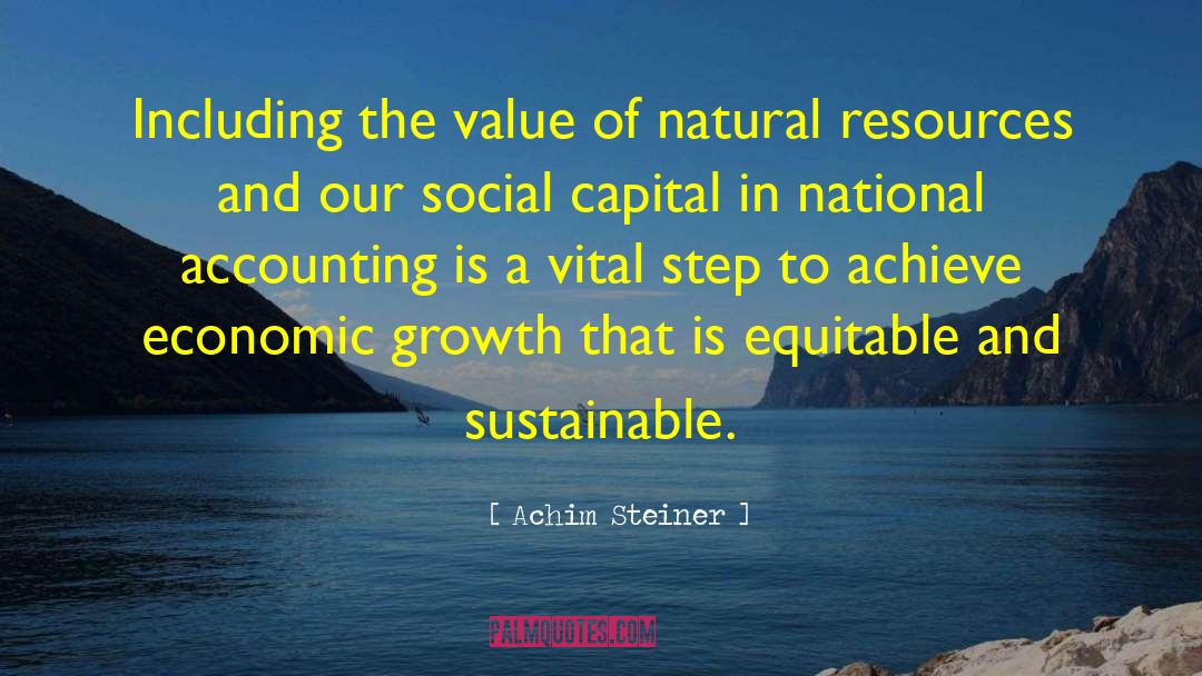 Achim Steiner Quotes: Including the value of natural