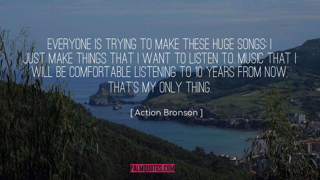 Action Bronson Quotes: Everyone is trying to make